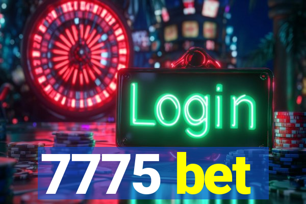 7775 bet